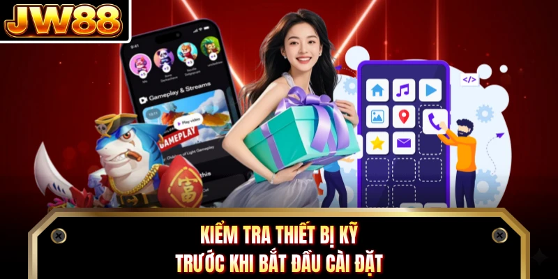 Kiểm tra thiết bị kỹ trước khi bắt đầu cài đặt
